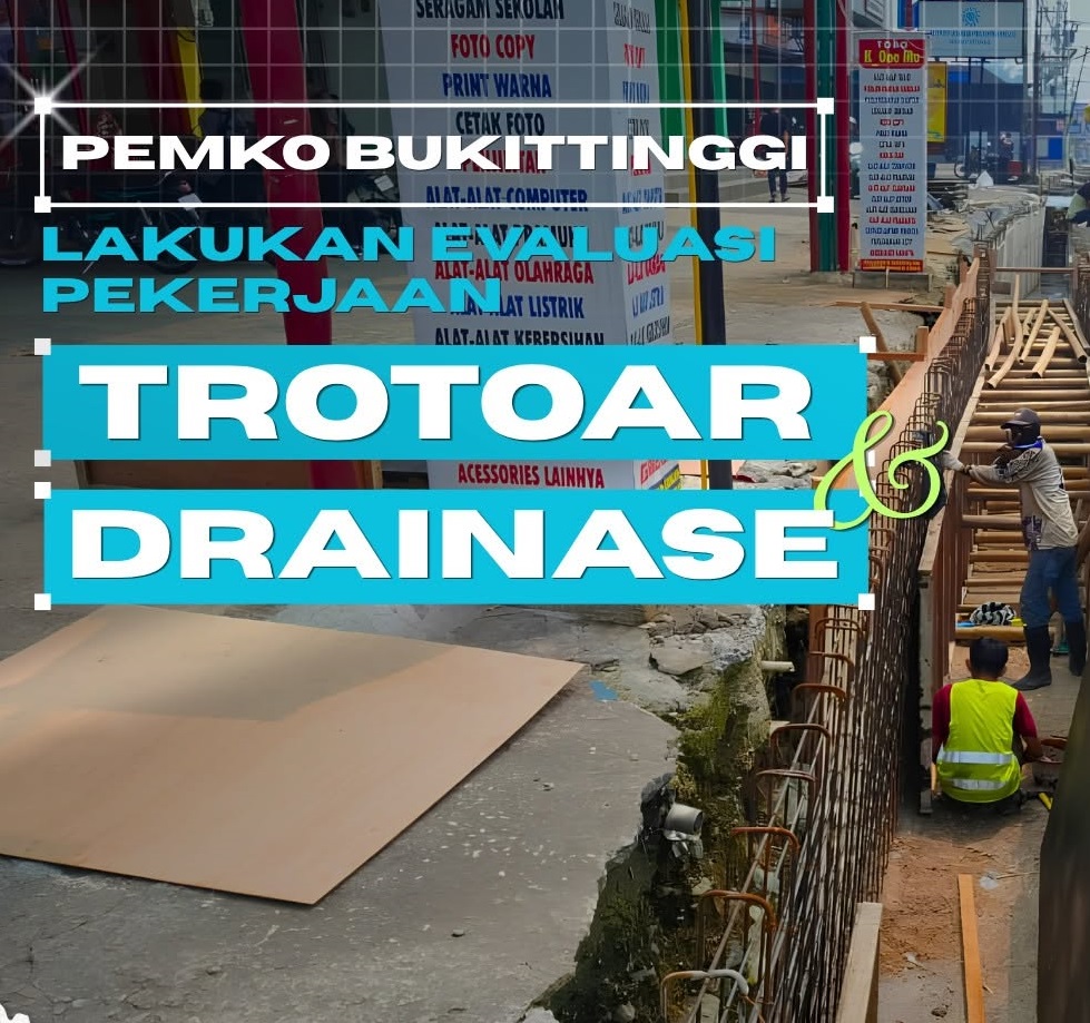 Pemko Bukittinggi Evaluasi Progres Peningkatan Trotoar dan Drainase Jalan Soekarno Hatta melalui SCM II